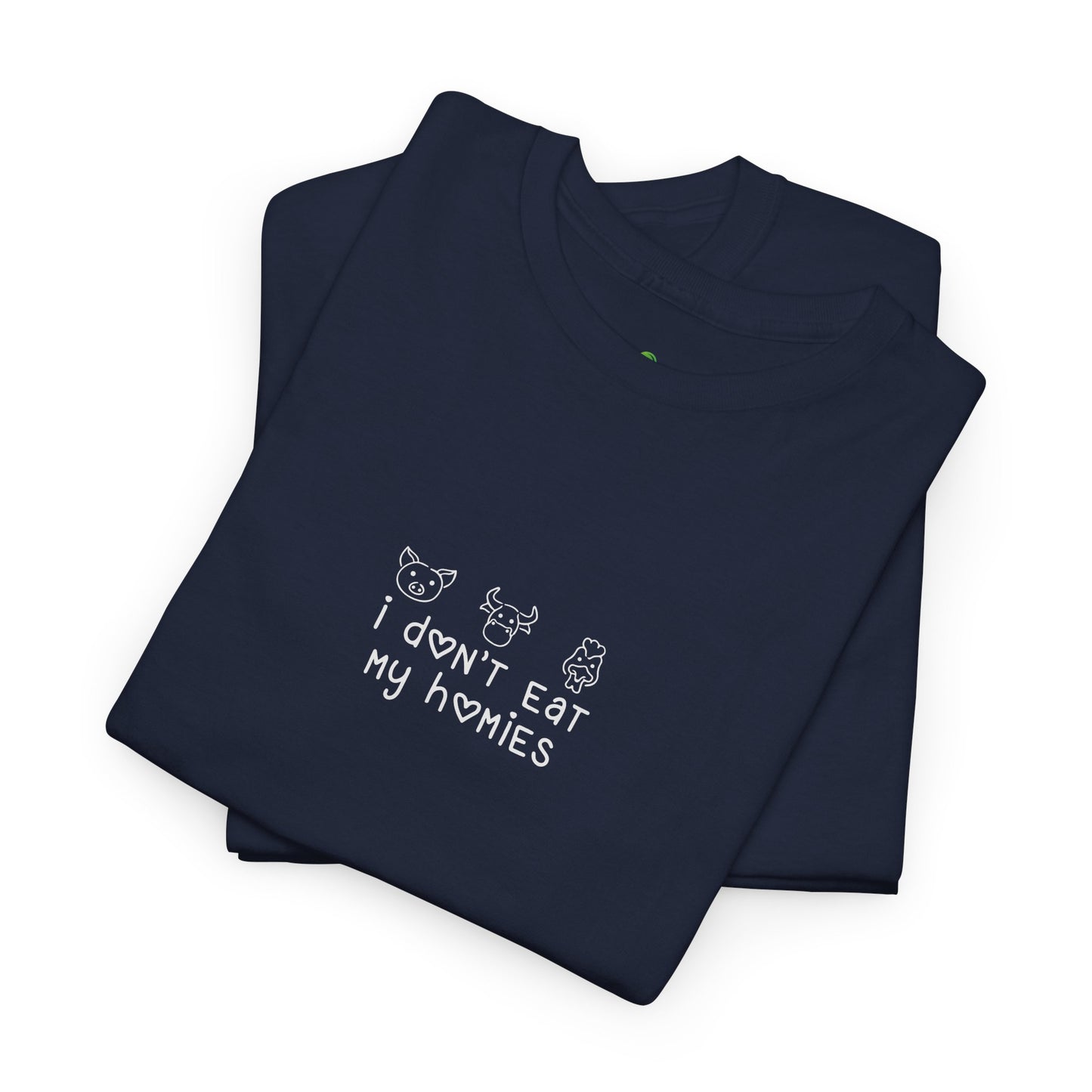 I Don't Eat My Homies - T-Shirt