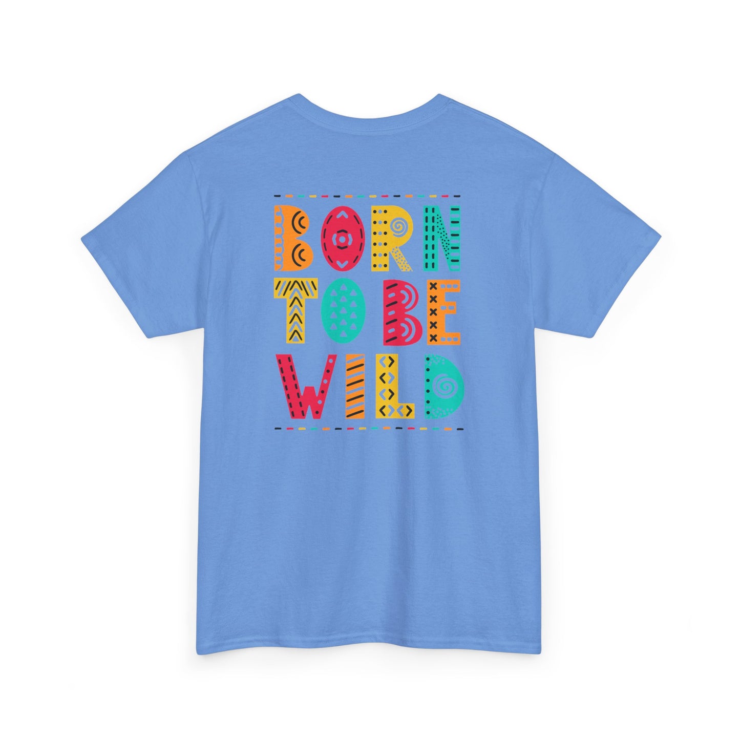 Born To Be Wild - T-Shirt